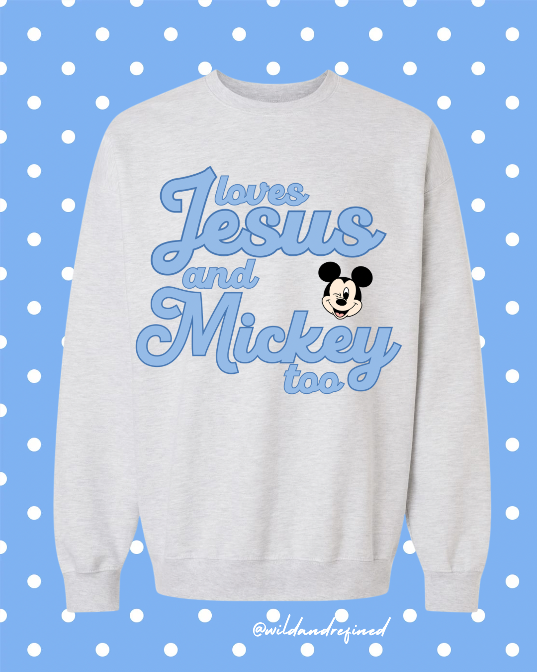 Jesus + Mickey GRAPHIC sweatshirt (MADE TO ORDER)